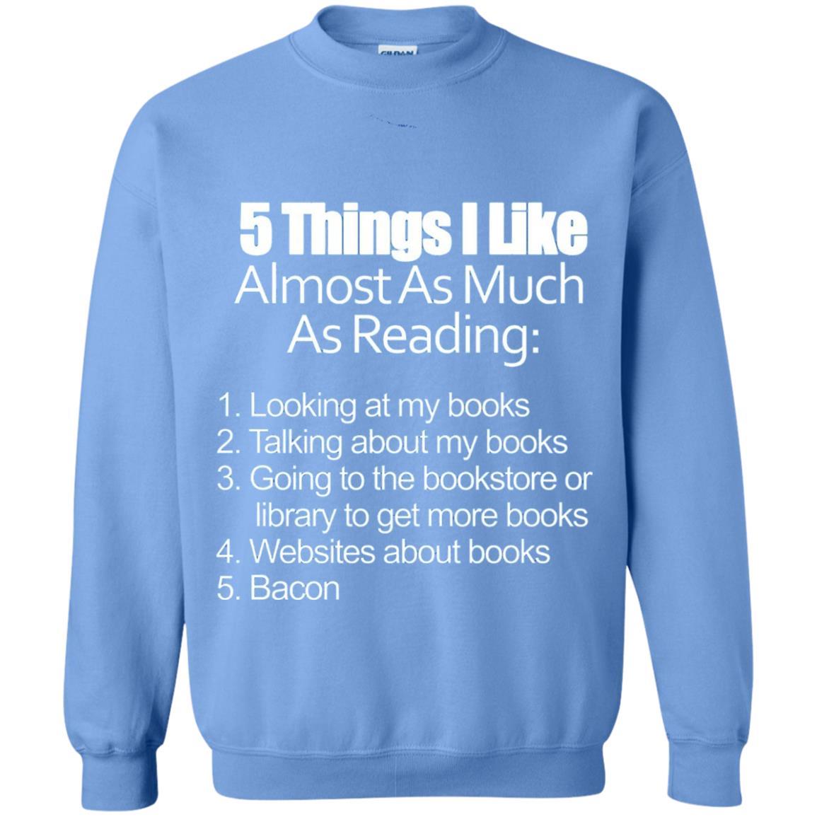 5 Things I Like Almost As Much As Reading Love Bacon T-shirt Carolina Blue