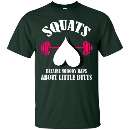 Squats Because Nobody Raps About Little Butts Gymer Shirt Forest