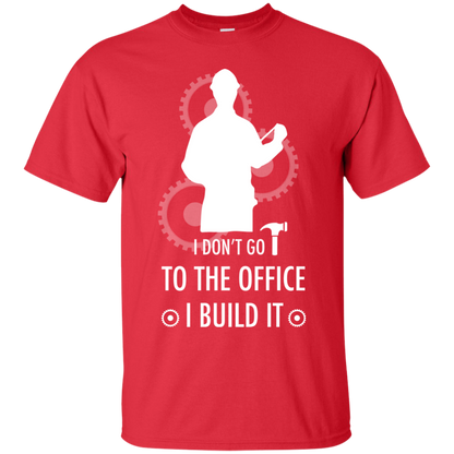 Engineer T-shirt I Don't Go To The Office I Build It Red