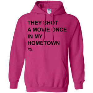 They Shot A Movie Once In My Hometown Shirts