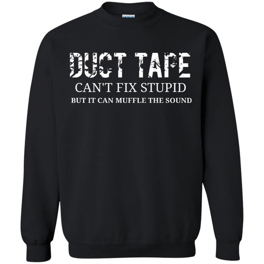 Duct Tape Can_t Fix Stupid T-shirt Black