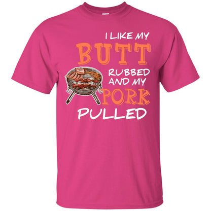 I Like My Butt Rubbed And My Pork Pulled Cool Bbq T-shirt Heliconia