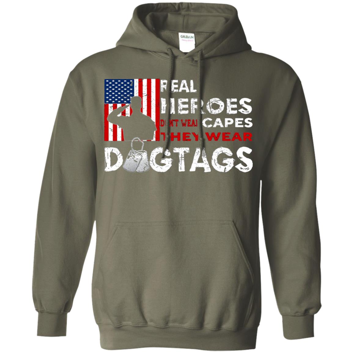 Real Heroes Don_t Wear Capes They Wear Dogtags Military T-shirt Military Green
