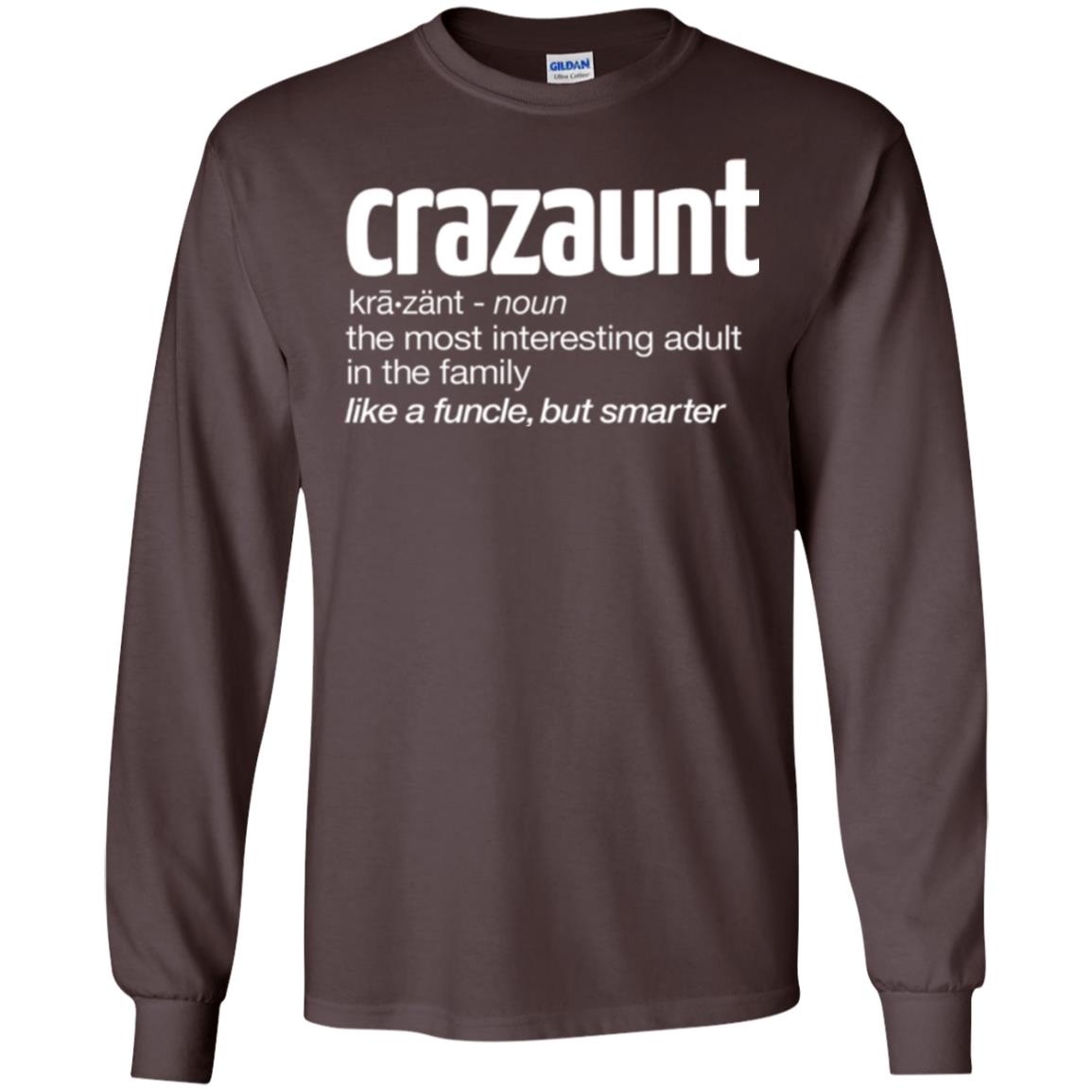 Aunt T-shirt The Most Interesting Adult In The Family Like A Funcle But Smarter Dark Chocolate