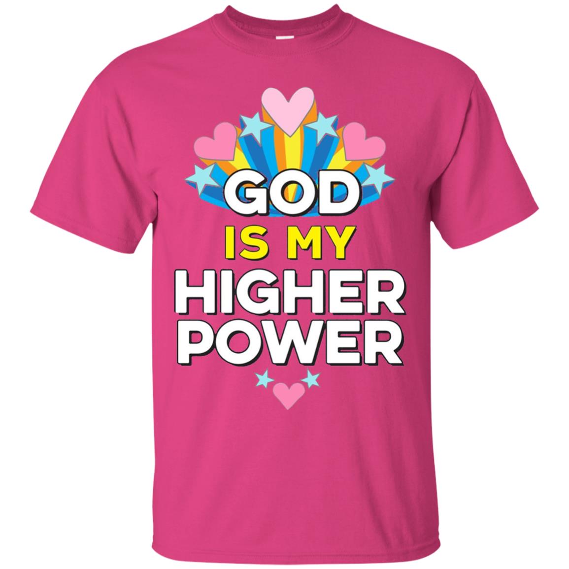Funny Christian T-shirt God Is My Higher Power Hearts Stars Heliconia