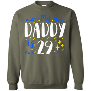 My Daddy Is 29 29th Birthday Daddy Shirt For Sons Or DaughtersG180 Gildan Crewneck Pullover Sweatshirt 8 oz.