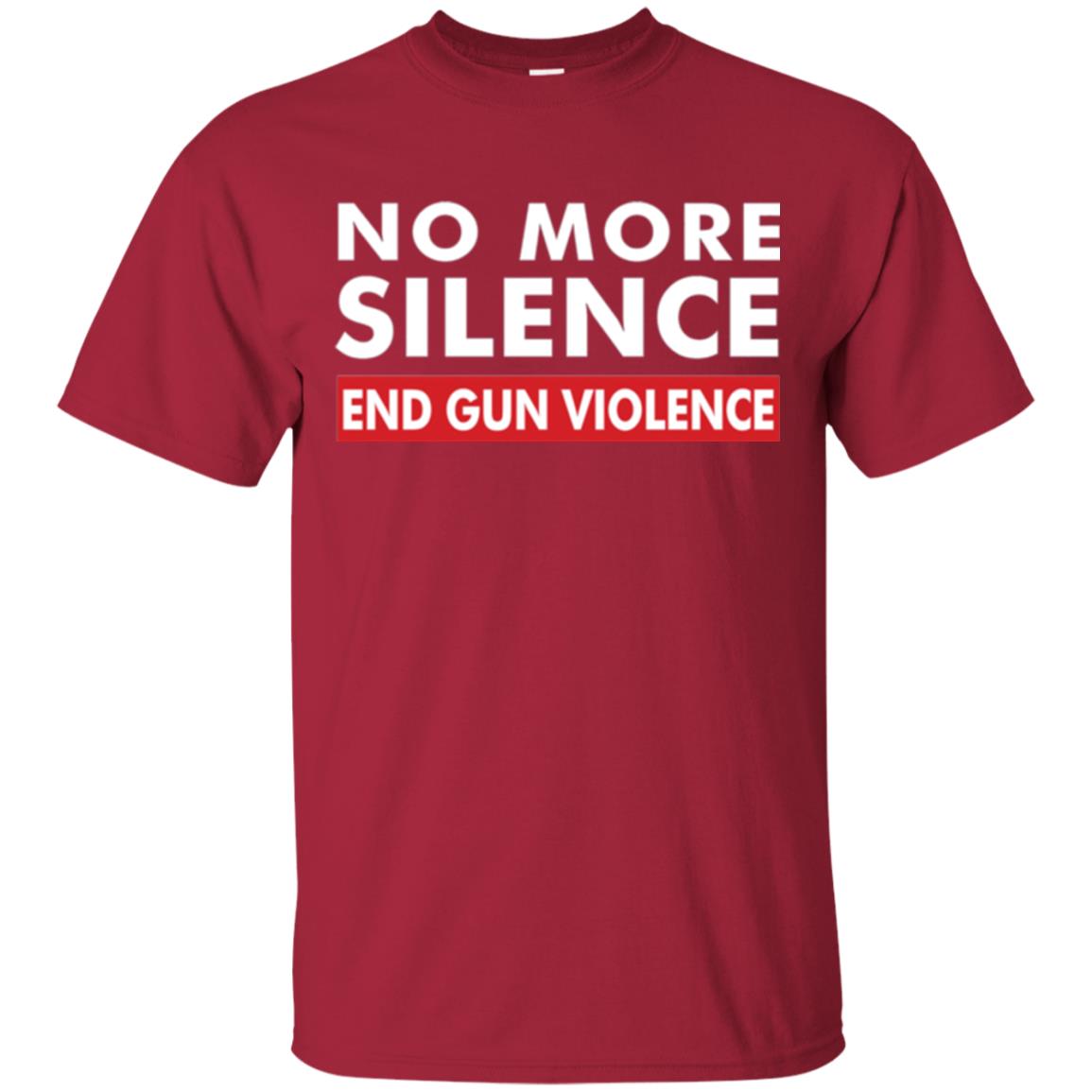 No More Silence End Gun Violence Anti-gun T-shirt Cardinal