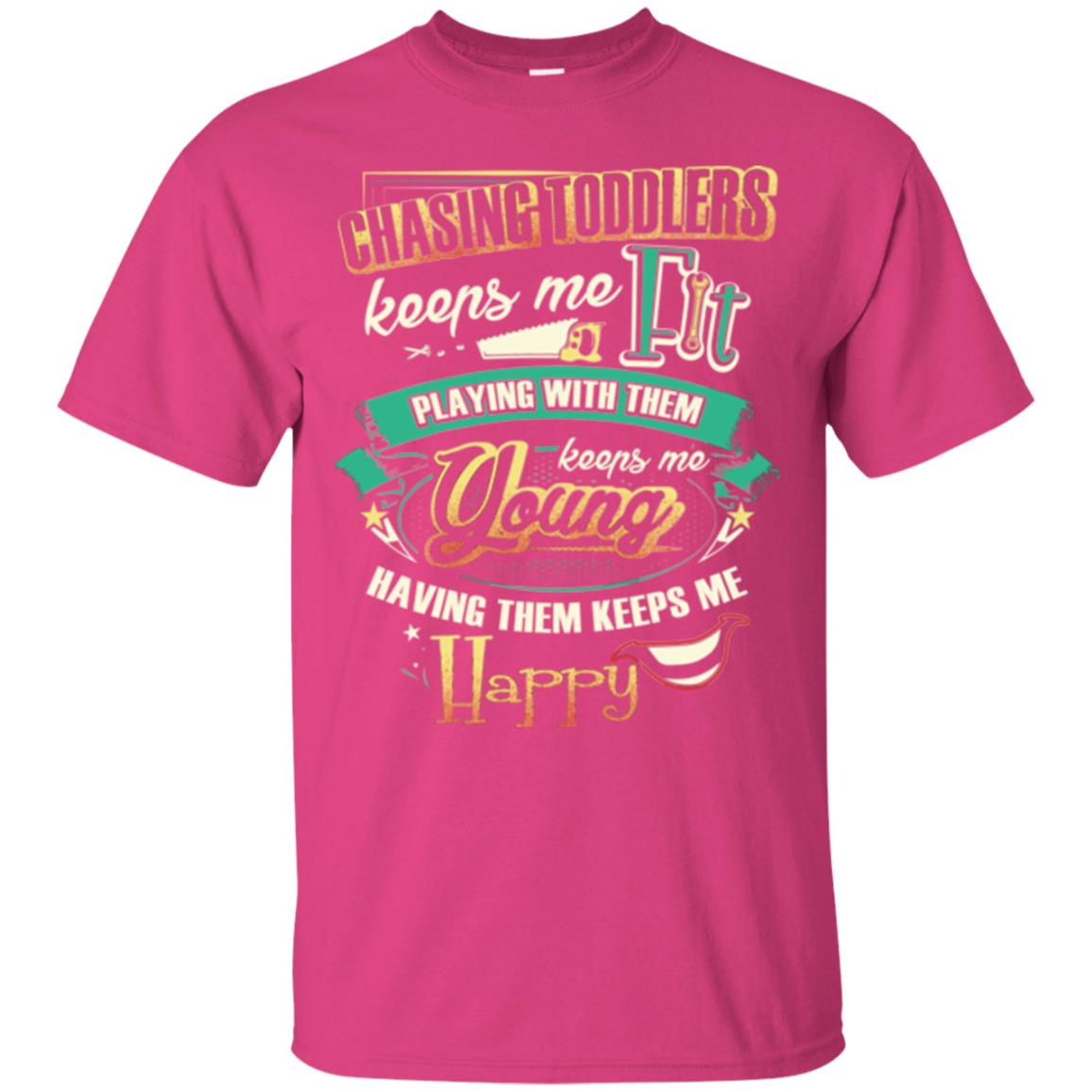 Chasing Toddlers Keeps Me Fit Shirt Heliconia