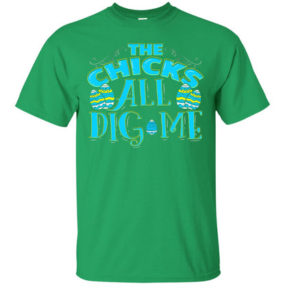 Cute Easter Shirts The Chicks All Dig Me Irish Green