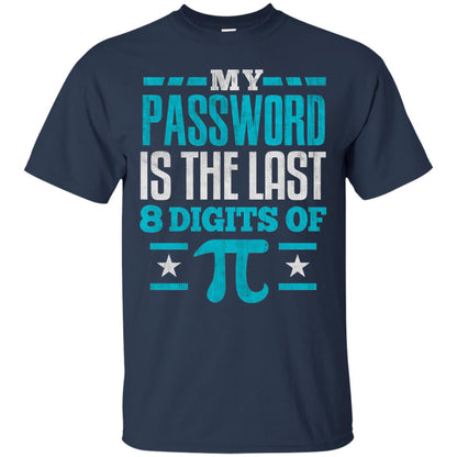 My Password Is The Last Digit Of Pi Pi Day T-shirt Navy