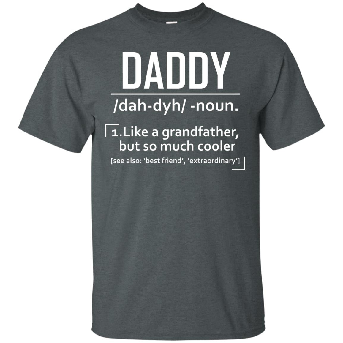 Daddy Like A Grandfather But So Much Cooler Shirt Dark Heather