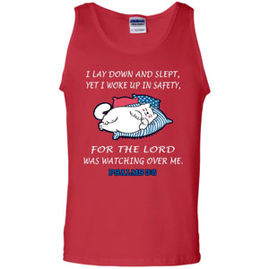 I Lay Down And Slept Yet I Woke Up In Safety For The Lord Was Watching Over Me ShirtG220 Gildan 100% Cotton Tank Top