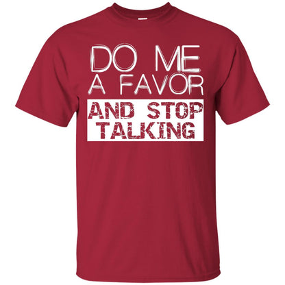 Do Me A Favor And Stop Talking Funny Shirt Cardinal