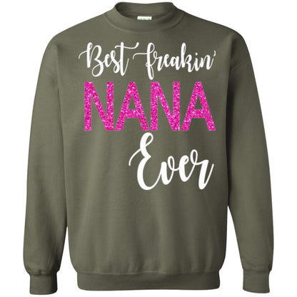 Nana T-shirt Best Freakin_ Nana Ever Military Green