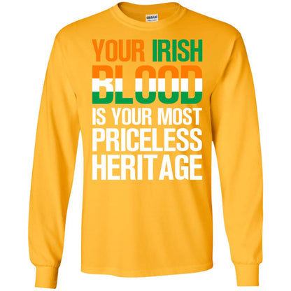 Your Irish Blood Is Your Most Priceless Heritage Shirt Gold