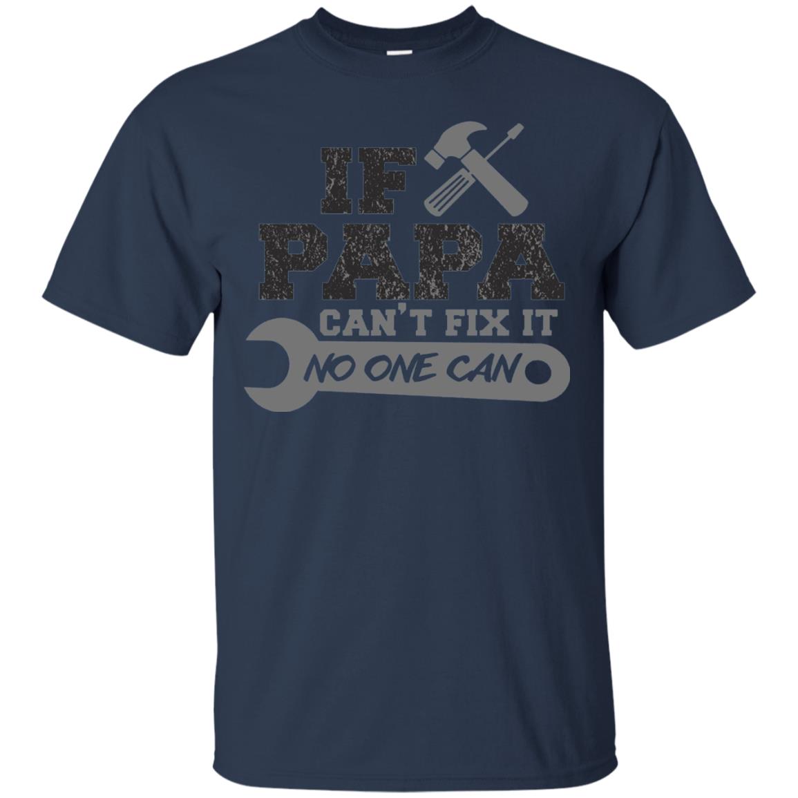 If Papa Can_t Fix It No One Can Papa T-shirt Navy