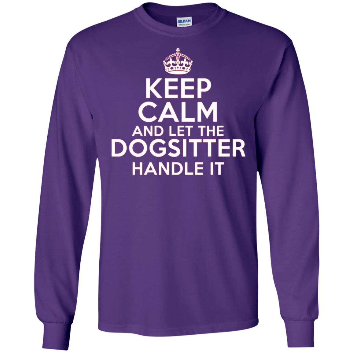 Keep Calm And Let The Dogsitter Handle It T-shirt Purple