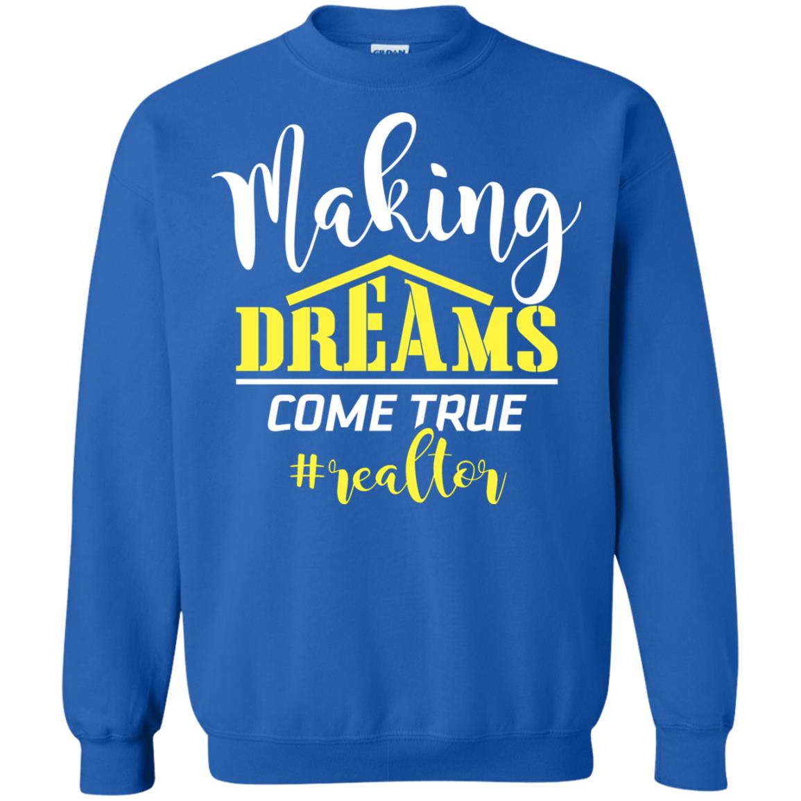 Making Dreams Come True Realtor Best Idea Shirt For Real Estate Agent Royal