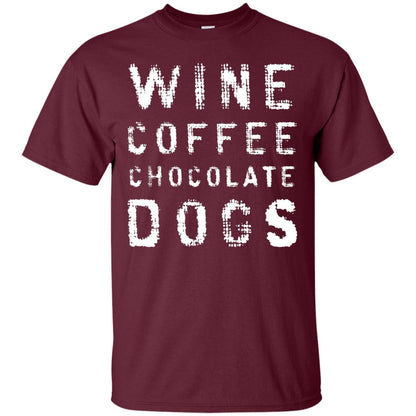Wine Coffee Chocolate Dogs Shirt Maroon