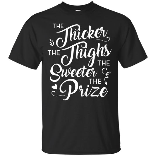 The Thicker The Thighs The Sweeter The Prize T-shirt Black