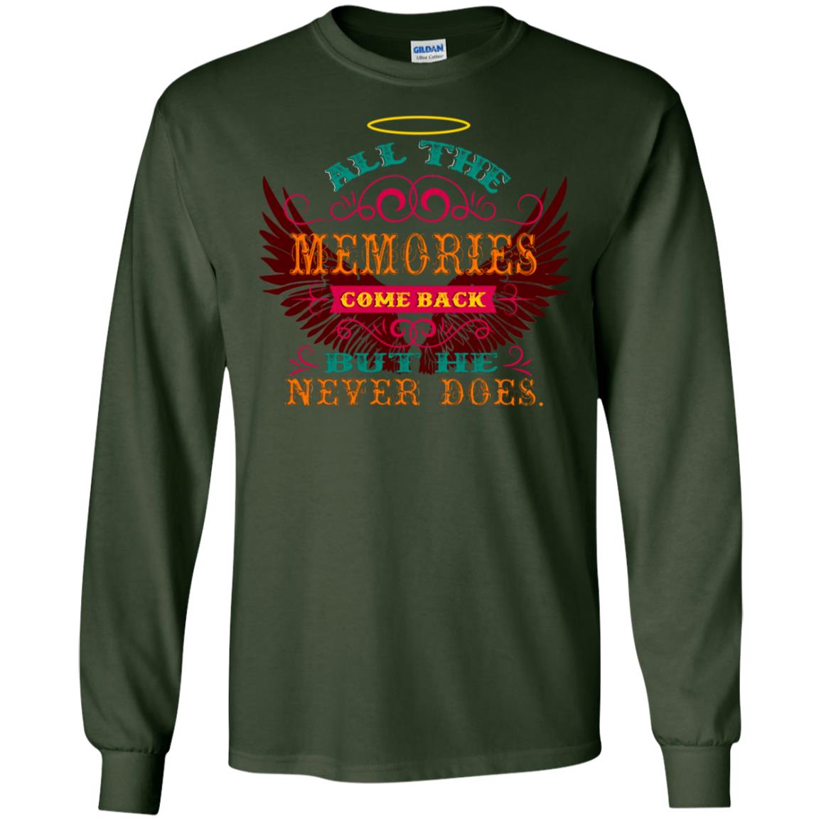 All The Memories Come Back But He Never Does Shirt Forest Green