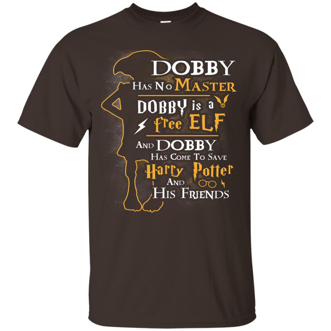 Dobby Has No Master Dobby Is A Free Elf And Dobby Has Come To Save Harry Potter And His Friends Movie Fan T-shirt Dark Chocolate