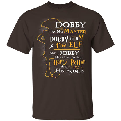 Dobby Has No Master Dobby Is A Free Elf And Dobby Has Come To Save Harry Potter And His Friends Movie Fan T-shirt Dark Chocolate