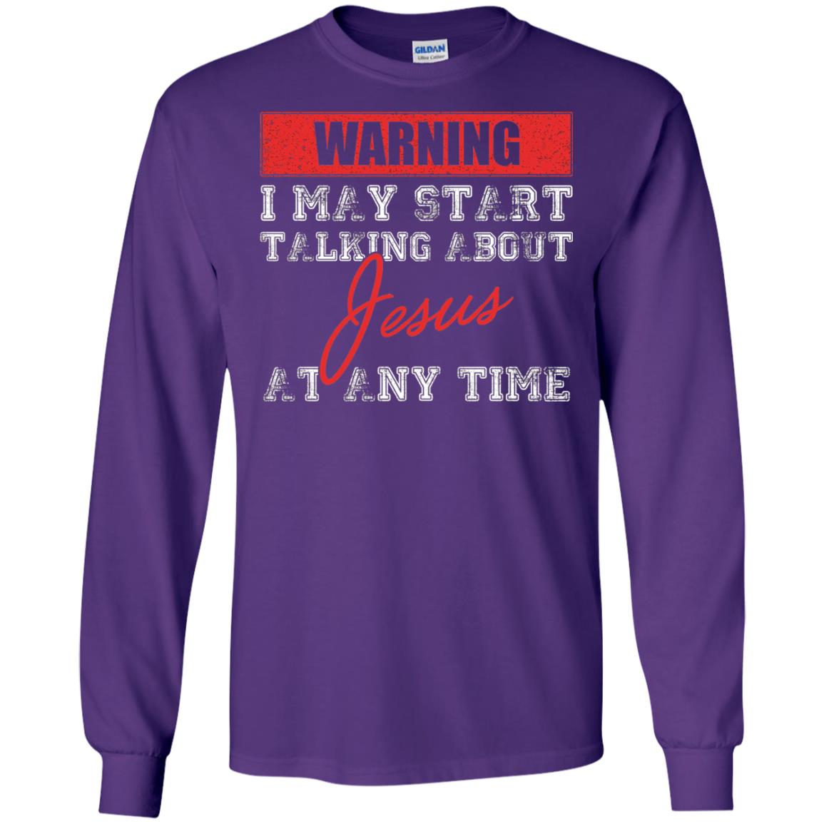 Christian T-shirt I May Start Talking About Jesus Purple