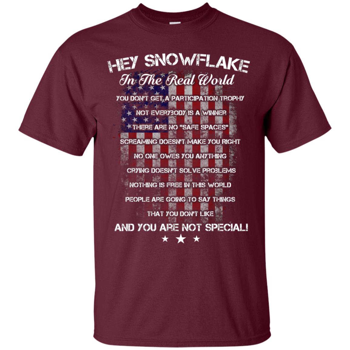 Hey Snowflake In The Real World You Don't Get A Participation Trophy Military T-shirt Maroon
