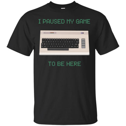 Retro Gamer T-shirt I Paused My Game To Be Here Black
