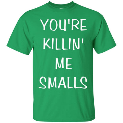 You_re Killin Me Smalls Funny Cute Baseball Shirt Irish Green