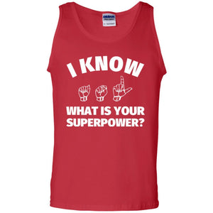 American Sign Language T-shirt I Know What Is Your Supperpower