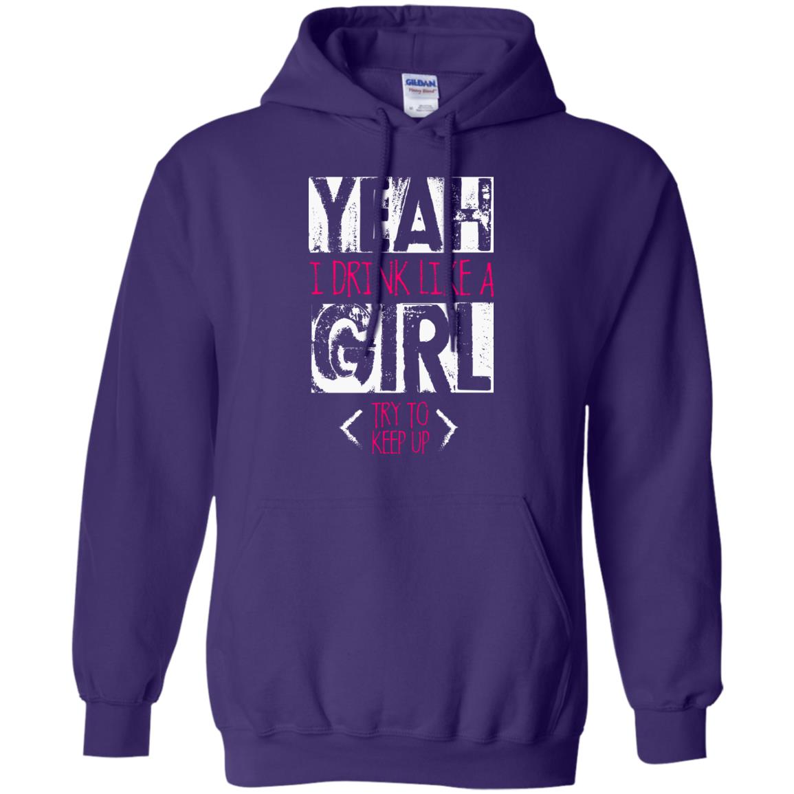 Yeah I Drink Like A Girl Try To Keep Up Drinking Gift Shirt For Girls Purple