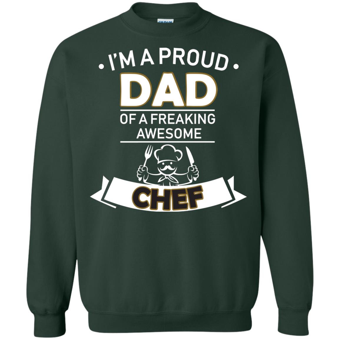 I_m A Proud Dad Of Freaking Awesome Chef Daddy Shirt Forest Green