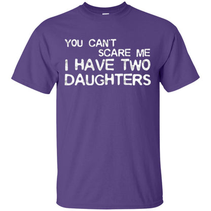 Dady T-shirt You Can't Scare Me I Have Two Daughters Purple