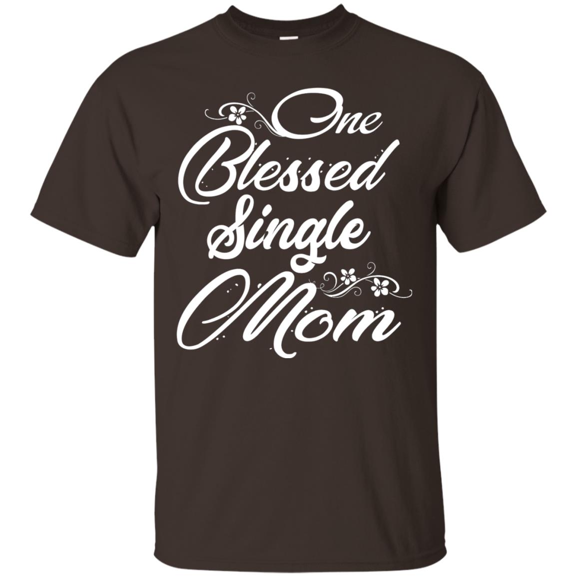 One Blessed Single Mom Shirt Dark Chocolate