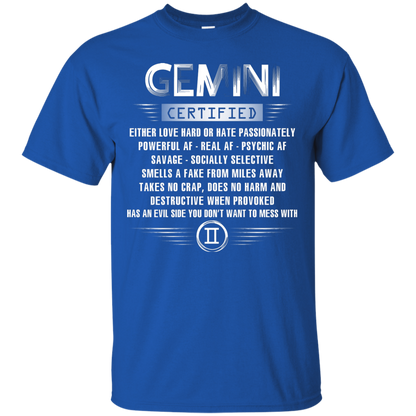 Gemini Certified Either Love Hard Or Hate Passionately Powerful Af T-shirt Royal