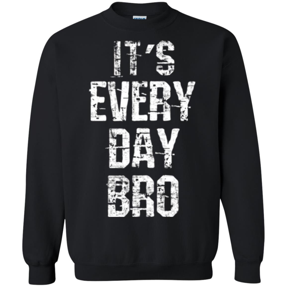 It's Every Day Bro T-shirt Black