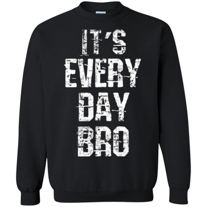 It's Every Day Bro T-shirt Black