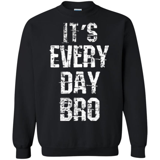 It's Every Day Bro T-shirt Black