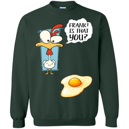 It That You Funning Saying Chicken Fried Egg Gift Shirt Forest Green