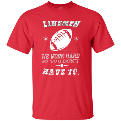 Linemen We Work Hard So You Dont Have To Baseball Gift Shirt Red