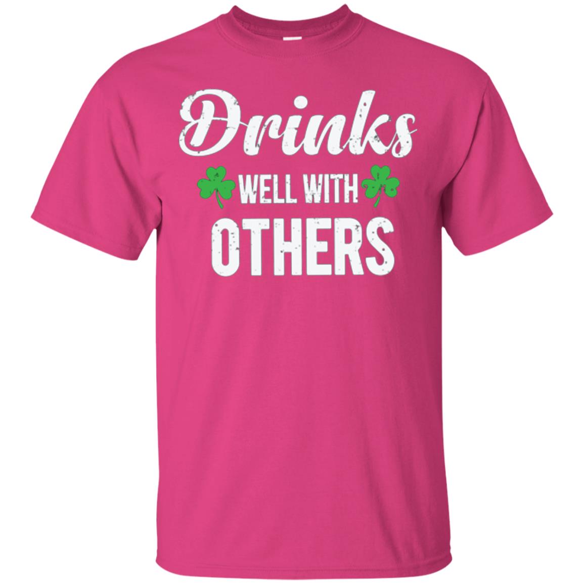 Drinks Well With Others St. Patrick_s Day T-shirt Heliconia