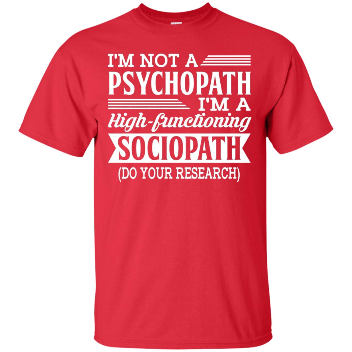 I_m Not A Psychopath Im A High-functioning Sociopath T-shirt Red