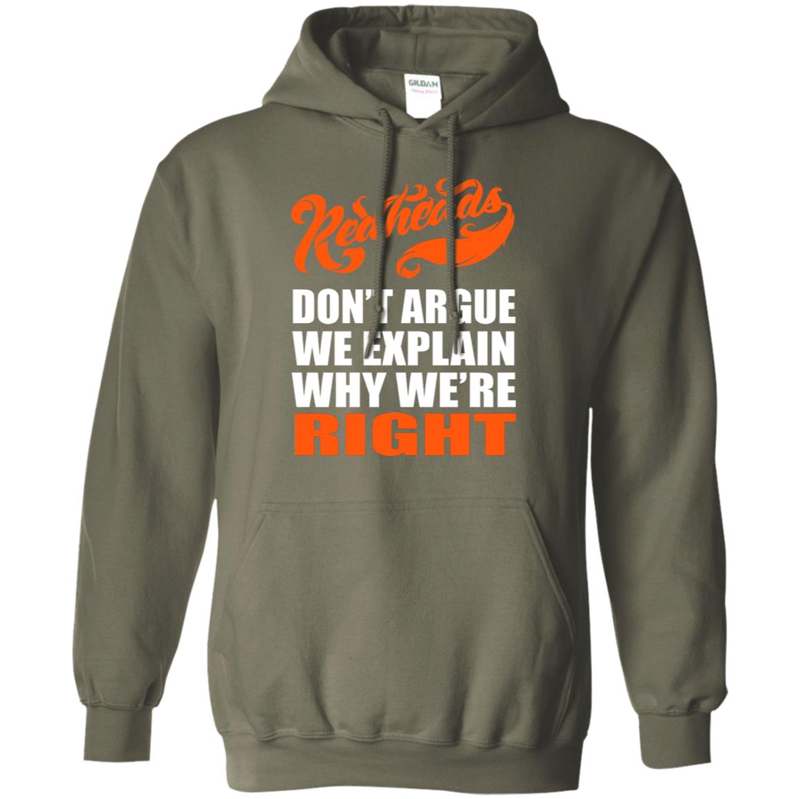 Redheads Don't Argue We Explain Why We're Right Shirt Military Green