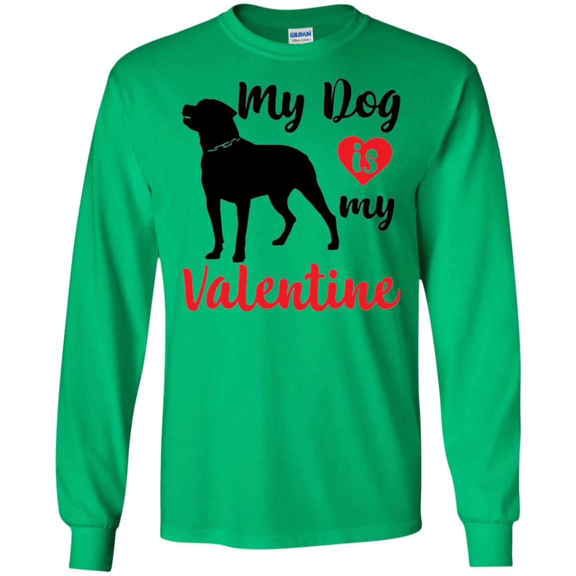 Dog Lover T-shirt My Dog Is My Valentine Irish Green