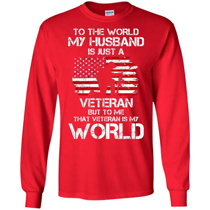 Wife T-shirt To The World My Husband Is Just A Veteran Red