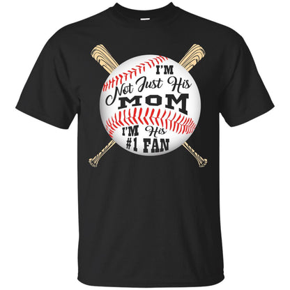 I'm Not Just His Mom I'm His # 1 Fan Baseball Mom T-shirt Black