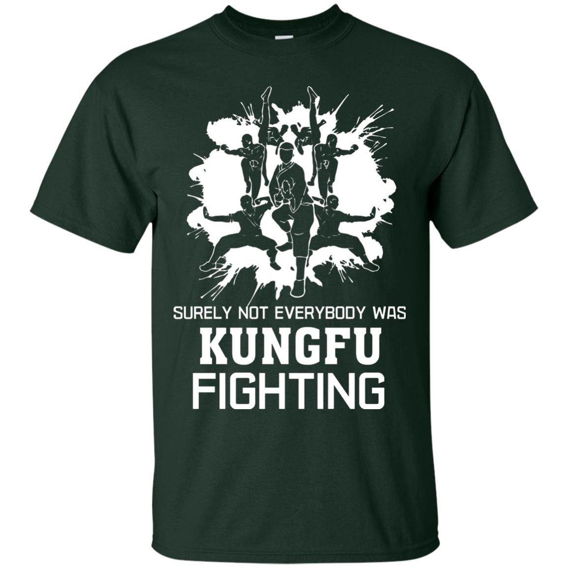 Surely Not Everybody Was Kungfu Fighting Kung-fu Sarcastic Hilarious T-shirt Forest