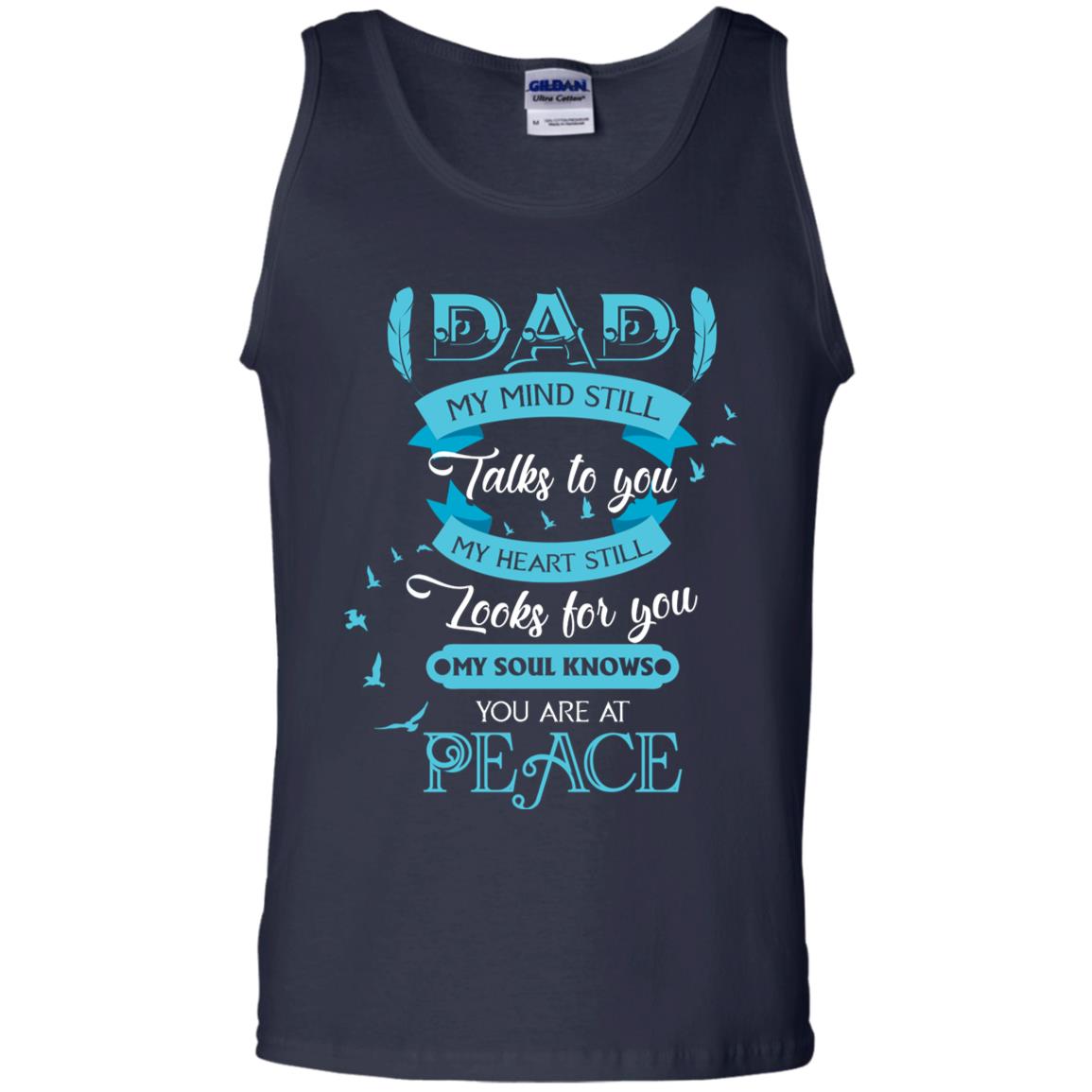 Dad My Mind Still Talks To You My Heart Still Looks For You My Soul Knows You Are At Peace Navy